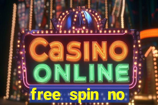 free spin no deposit casino