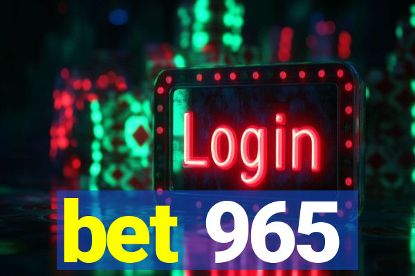 bet 965