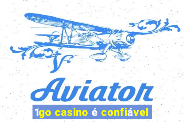 1go casino é confiável