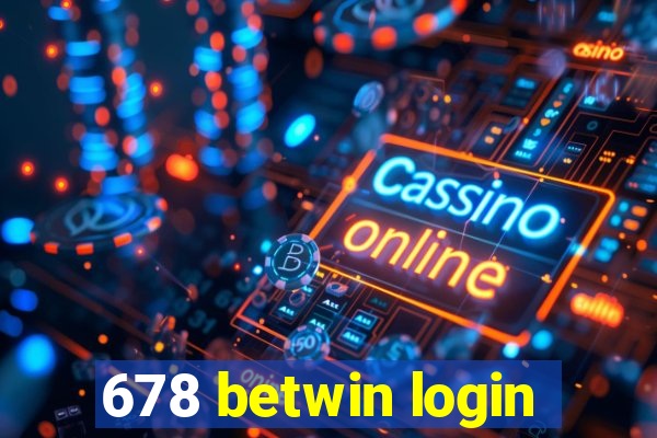 678 betwin login