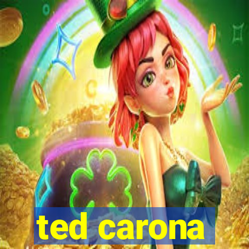 ted carona