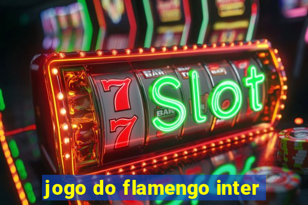 jogo do flamengo inter