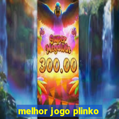 melhor jogo plinko