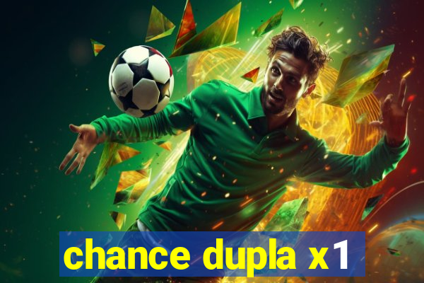 chance dupla x1