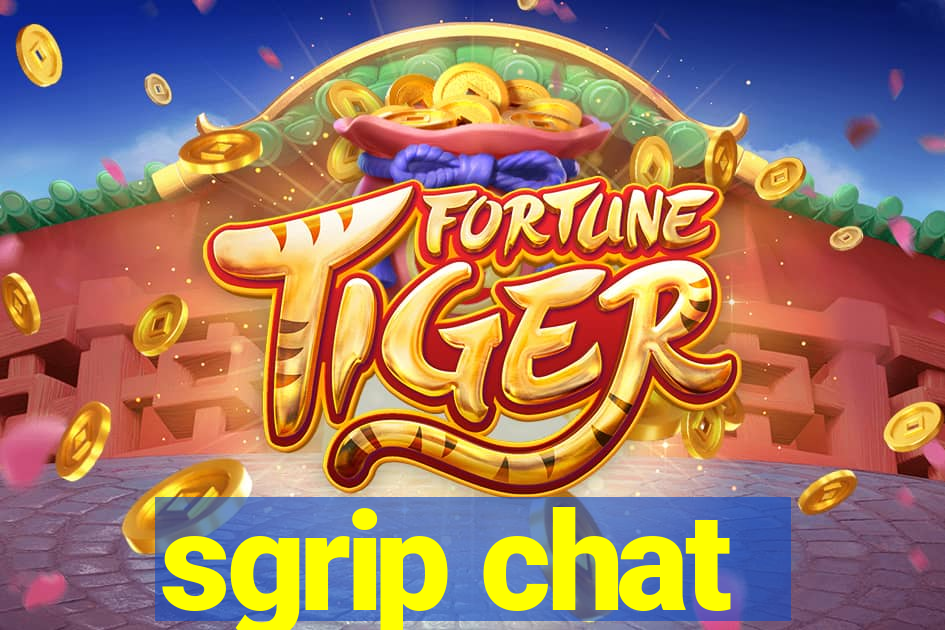 sgrip chat