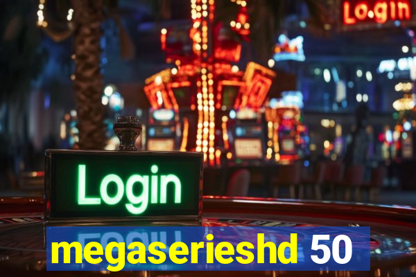 megaserieshd 50