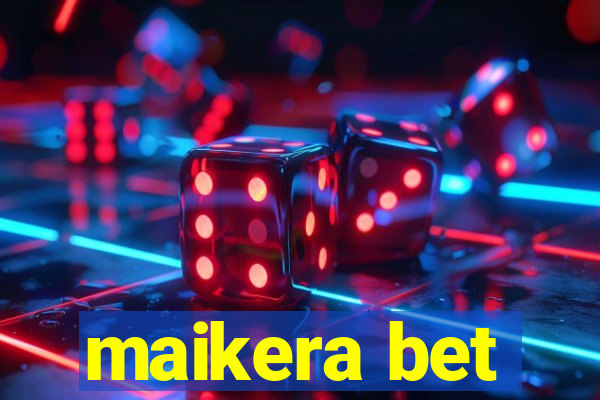 maikera bet