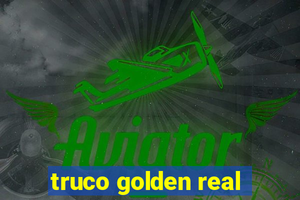 truco golden real