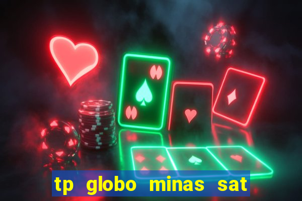 tp globo minas sat hd regional