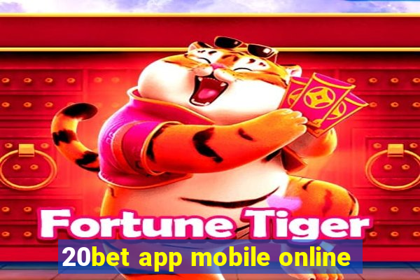 20bet app mobile online