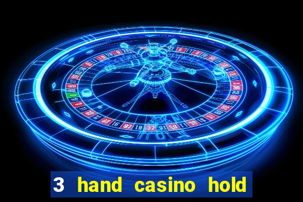 3 hand casino hold em slot