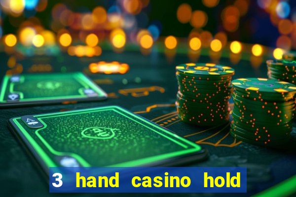 3 hand casino hold em slot