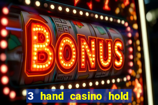 3 hand casino hold em slot