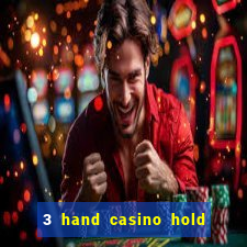 3 hand casino hold em slot