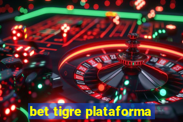 bet tigre plataforma