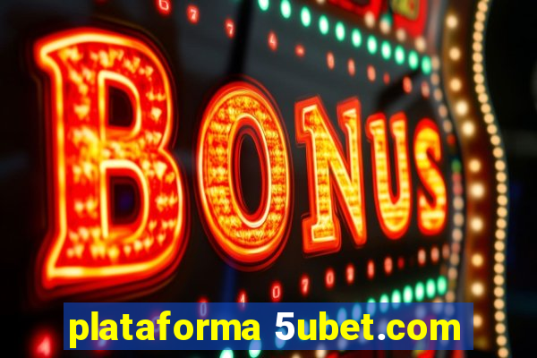 plataforma 5ubet.com