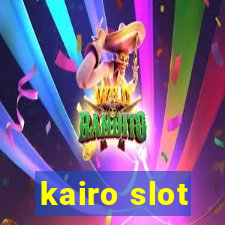 kairo slot