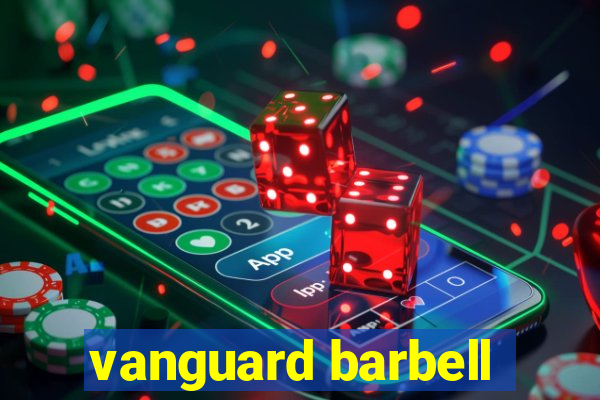 vanguard barbell