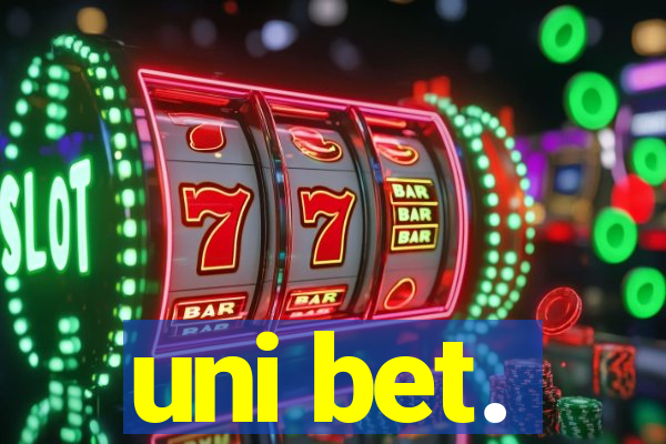 uni bet.