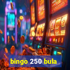 bingo 250 bula