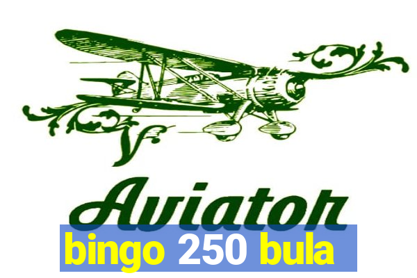 bingo 250 bula