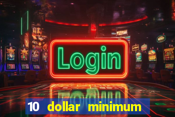 10 dollar minimum deposit usa online casino