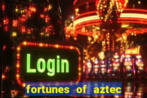 fortunes of aztec slot demo