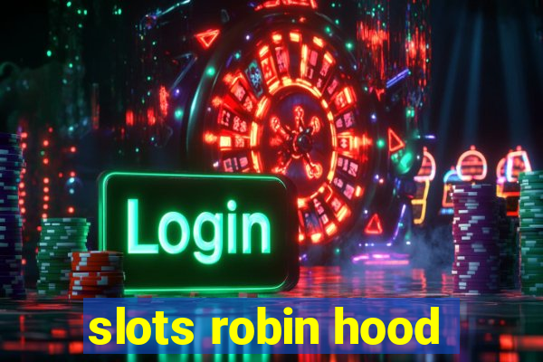 slots robin hood