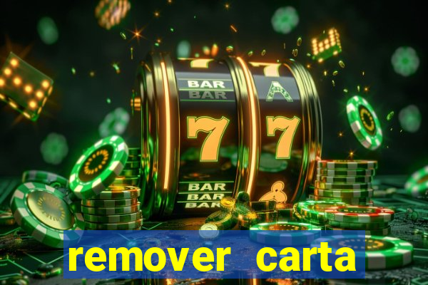 remover carta history reborn