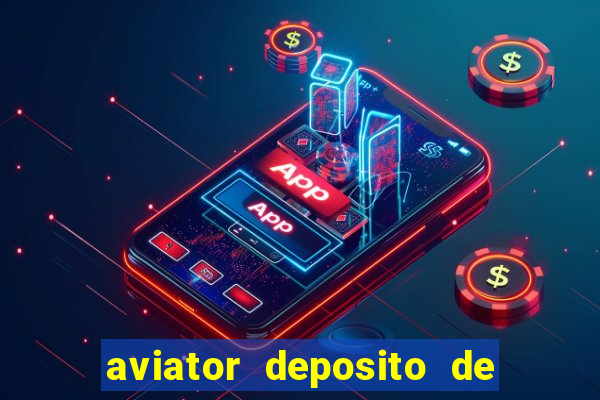 aviator deposito de 1 real