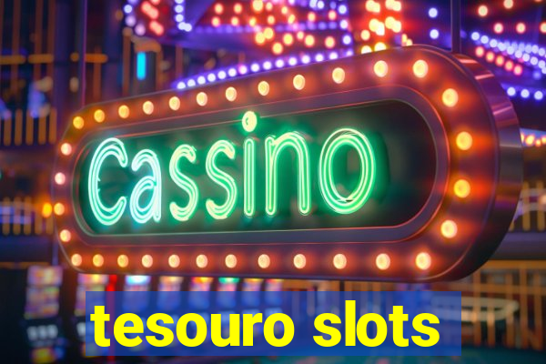 tesouro slots