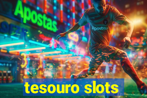 tesouro slots