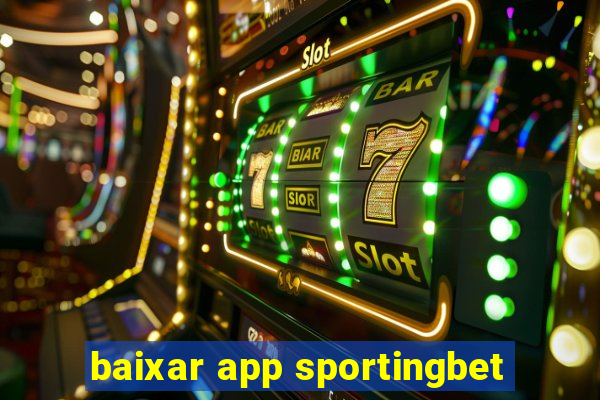 baixar app sportingbet