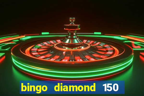 bingo diamond 150 free spins