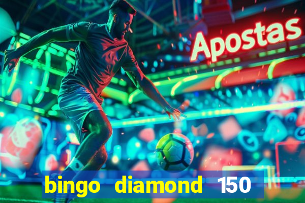 bingo diamond 150 free spins