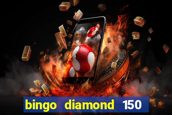 bingo diamond 150 free spins