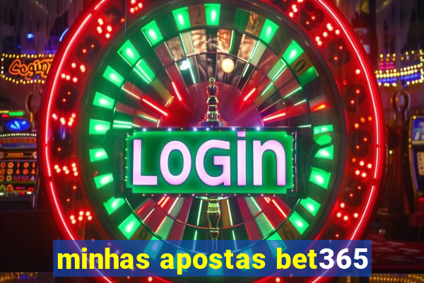 minhas apostas bet365