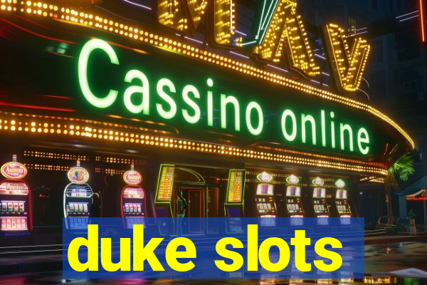 duke slots