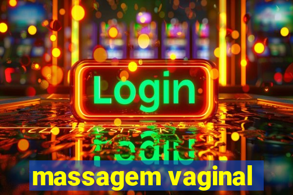 massagem vaginal