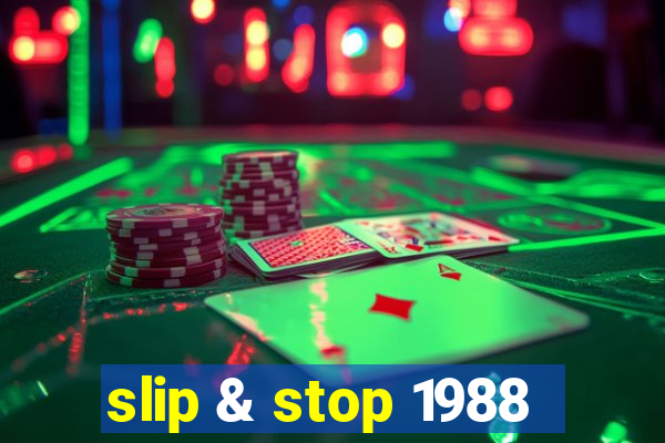 slip & stop 1988