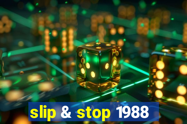 slip & stop 1988