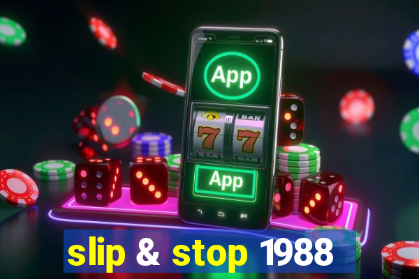 slip & stop 1988