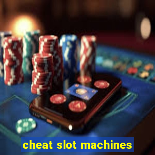 cheat slot machines