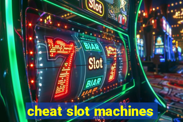 cheat slot machines