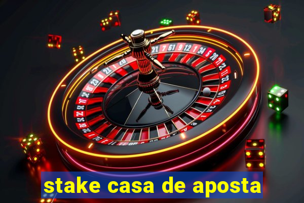 stake casa de aposta