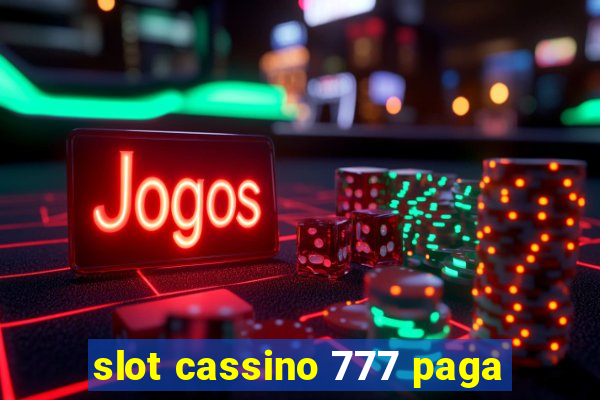 slot cassino 777 paga