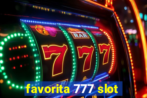 favorita 777 slot