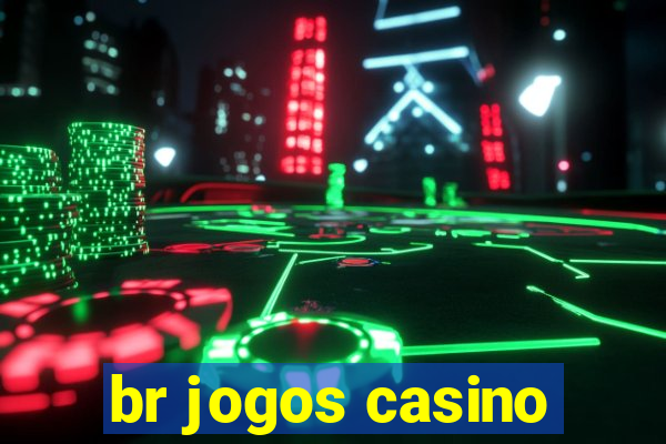 br jogos casino