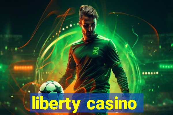 liberty casino