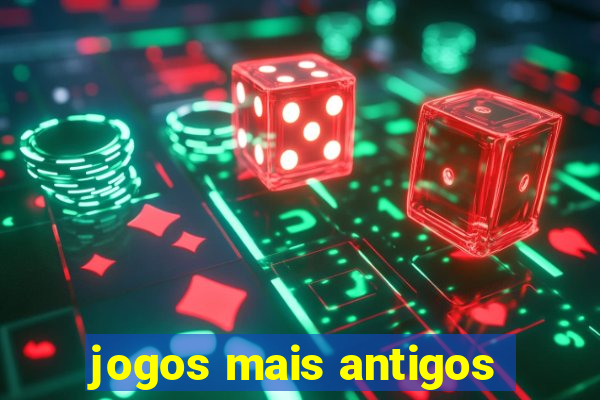 jogos mais antigos